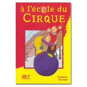 Livre A l'école de Cirque de Fredéric Durand -0